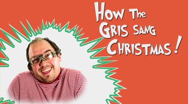 How the Gris Sang Christmas